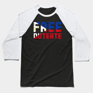 Free Duterte Supporter President Rodrigo Digong Duterte philippines Baseball T-Shirt